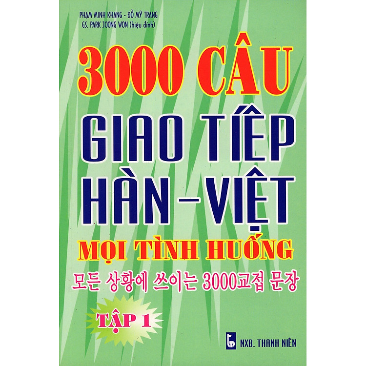 Sách 3000 Câu Giao Tiếp Hàn - Việt Mọi Tình Huống (Tập 1)