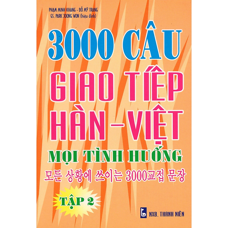 Sách 3000 Câu Giao Tiếp Hàn - Việt Mọi Tình Huống (Tập 2)