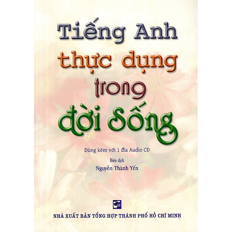 Tiếng Anh Thực Dụng Trong Đời Sống – Kèm CD