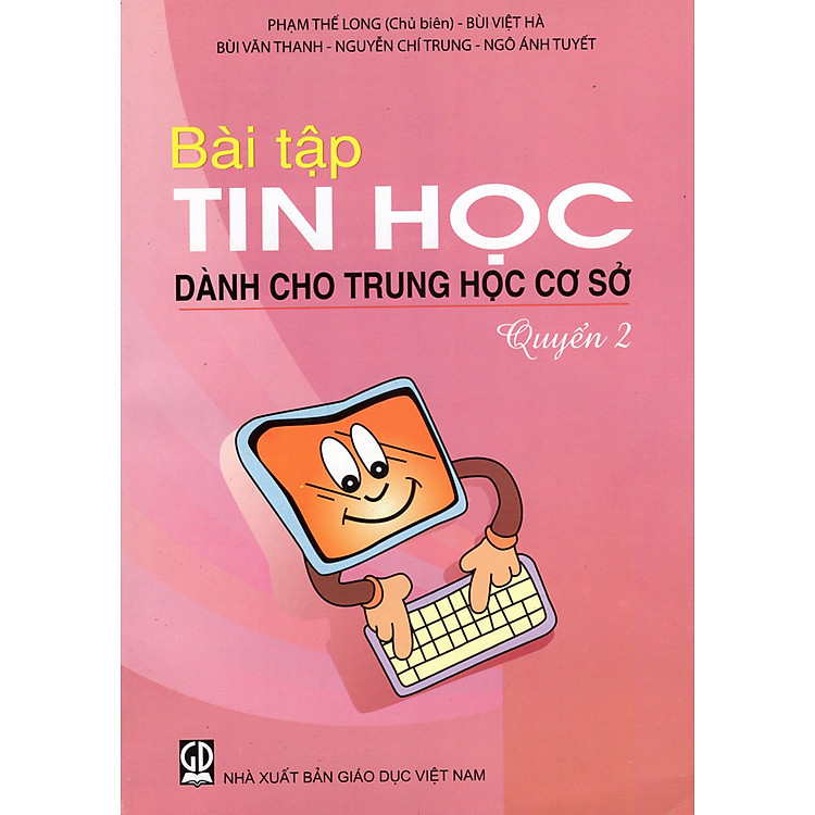 Sách Bài Tập Tin Học Dành Cho Trung Học Cơ Sở (Quyển 2)