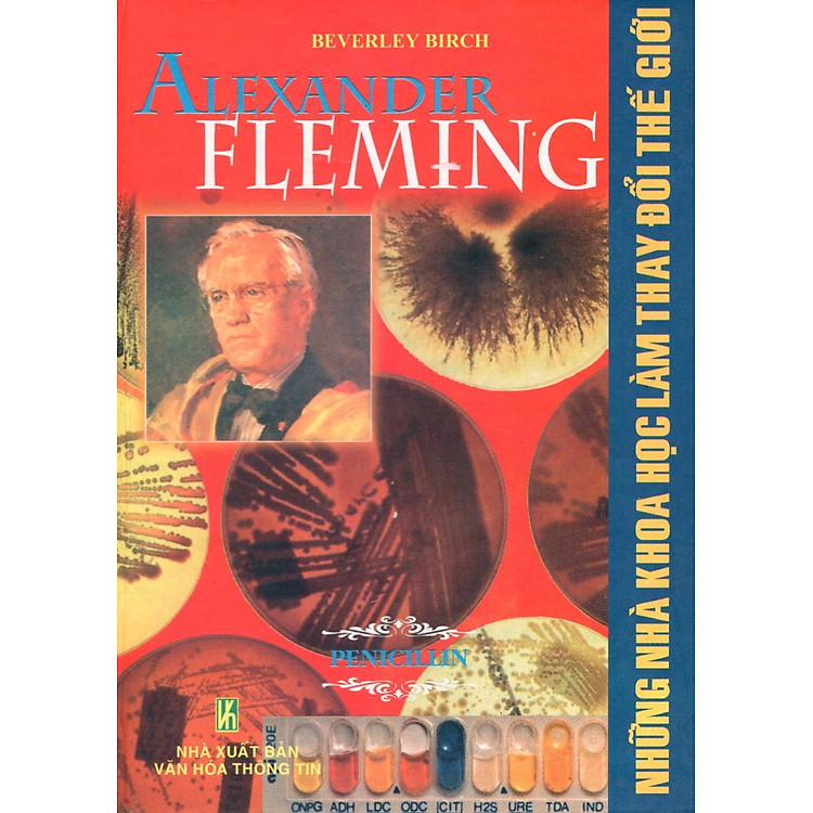 Sách Những Nhà Khoa Học Làm Thay Đổi Thế Giới - Alexander Fleming - Penicilin