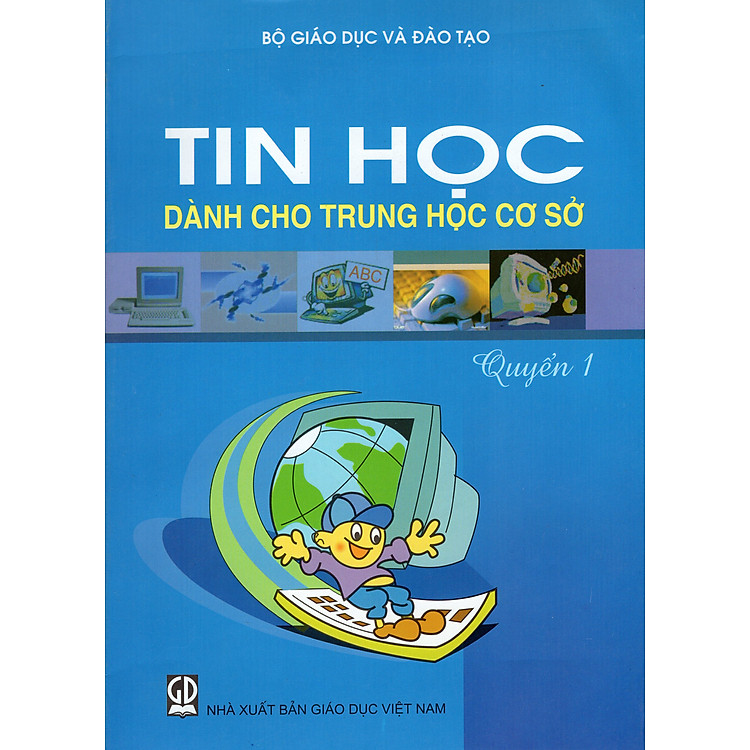 Sách Tin Học Dành Cho Trung Học Cơ Sở (Quyển 1)