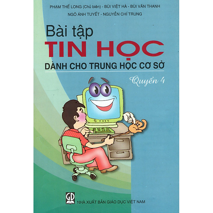 Sách Bài Tập Tin Học Dành Cho Trung Học Cơ Sở (Quyển 4)