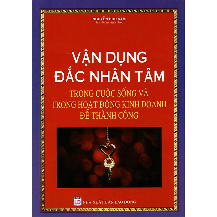 Vận Dụng Đắc Nhân Tâm Trong Cuộc Sống Và Trong Hoạt Động Kinh Doanh