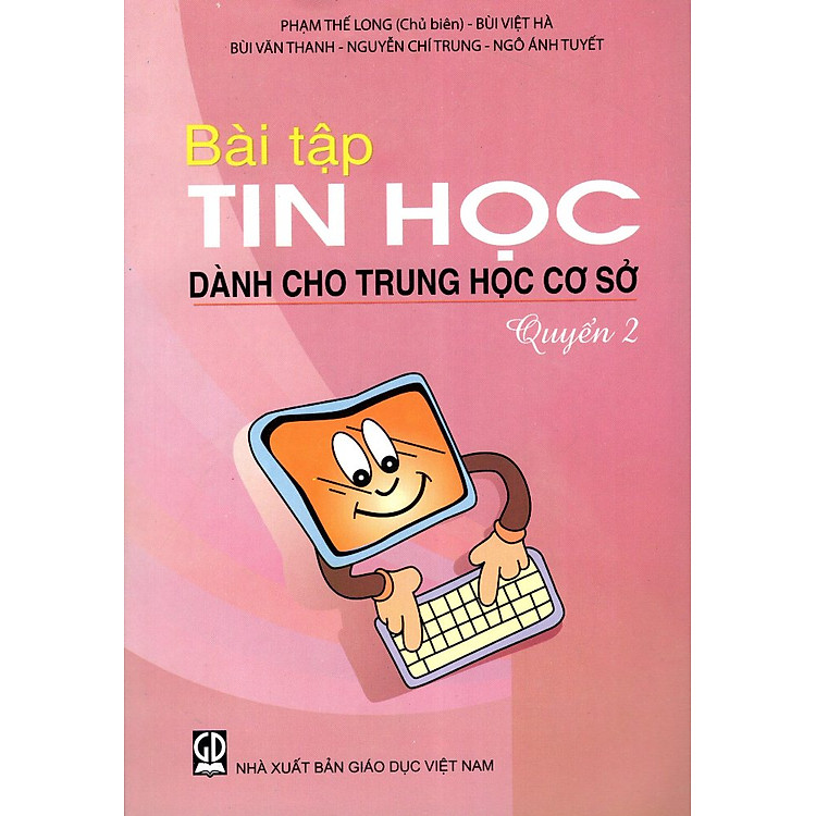 Sách Bài Tập Tin Học Dành Cho Trung Học Cơ Sở (Quyển 2) (2016)