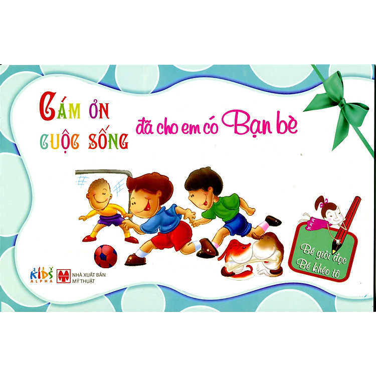 Sách Cảm Ơn Cuộc Sống - Đã cho em có Bạn bè