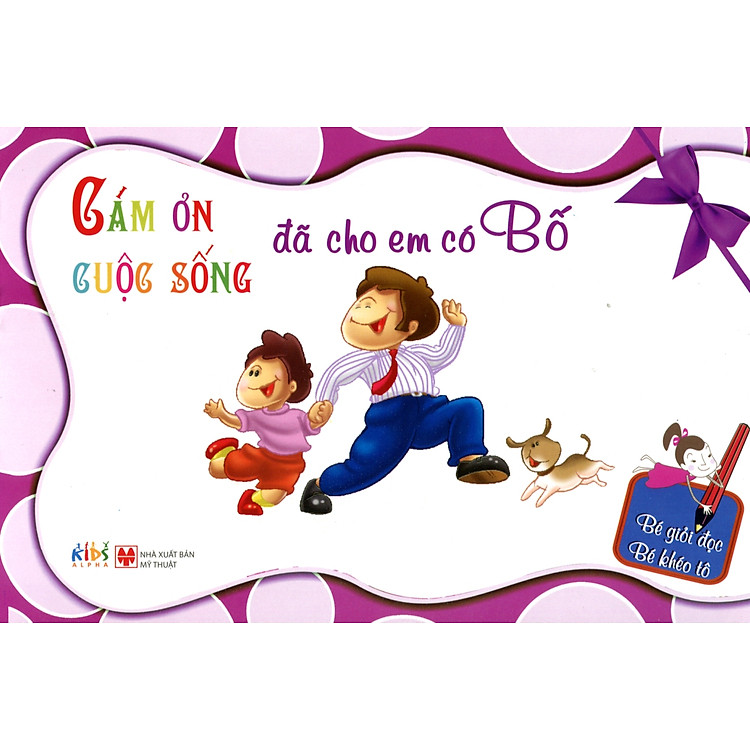 Sách Cảm Ơn Cuộc Sống - Đã cho em có Bố