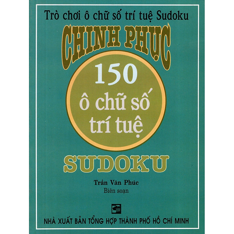 Sách Chinh Phục 150 Ô Chữ Số Trí Tuệ Sudoku