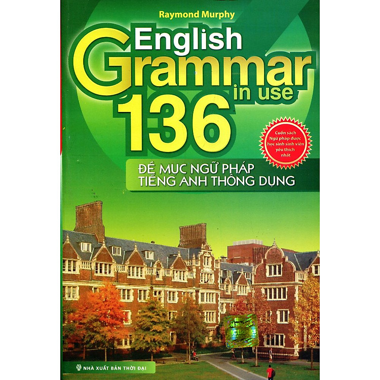 Sách English Grammar In Use - 136 Đề Mục Ngữ Pháp Tiếng Anh Thông Dụng