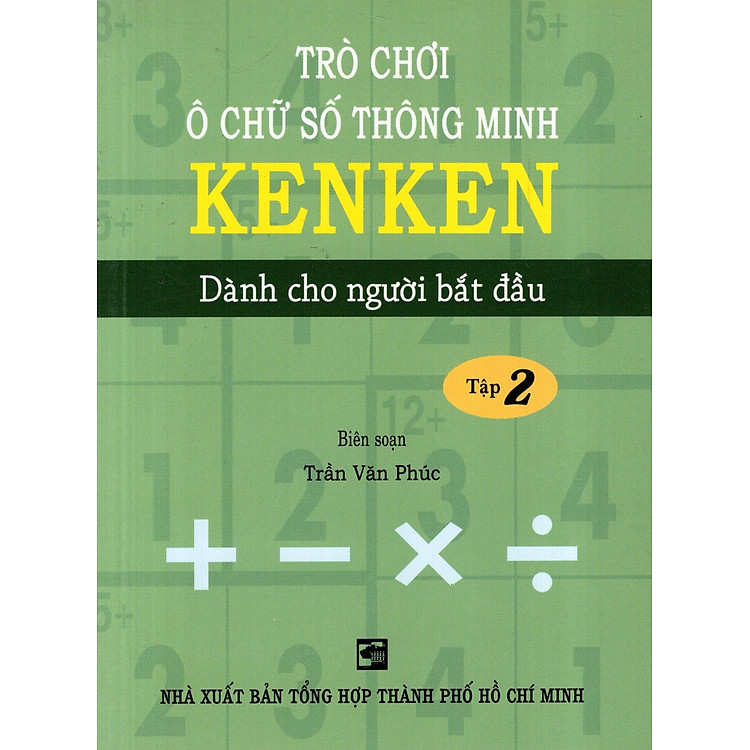Trò Chơi Ô Chữ Số Thông Minh Kenken – Dành Cho Người Bắt Đầu (Tập 2)