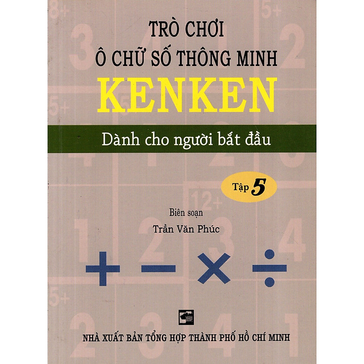 Trò Chơi Ô Chữ Số Thông Minh Kenken – Dành Cho Người Bắt Đầu (Tập 5)