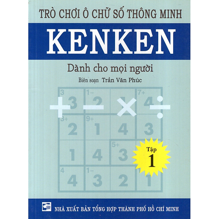 Sách Trò Chơi Ô Chữ Số Thông Minh Kenken - Dành Cho Mọi Người (Tập 1)