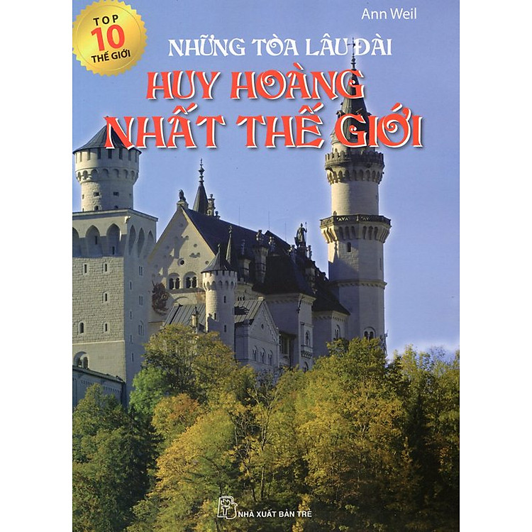 Sách Top 10 Thế Giới - Những Tòa Lâu Đài Huy Hoàng Nhất Thế Giới
