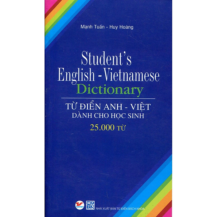 Từ Điển Anh - Việt Dành Cho Học Sinh (25.000 Từ)