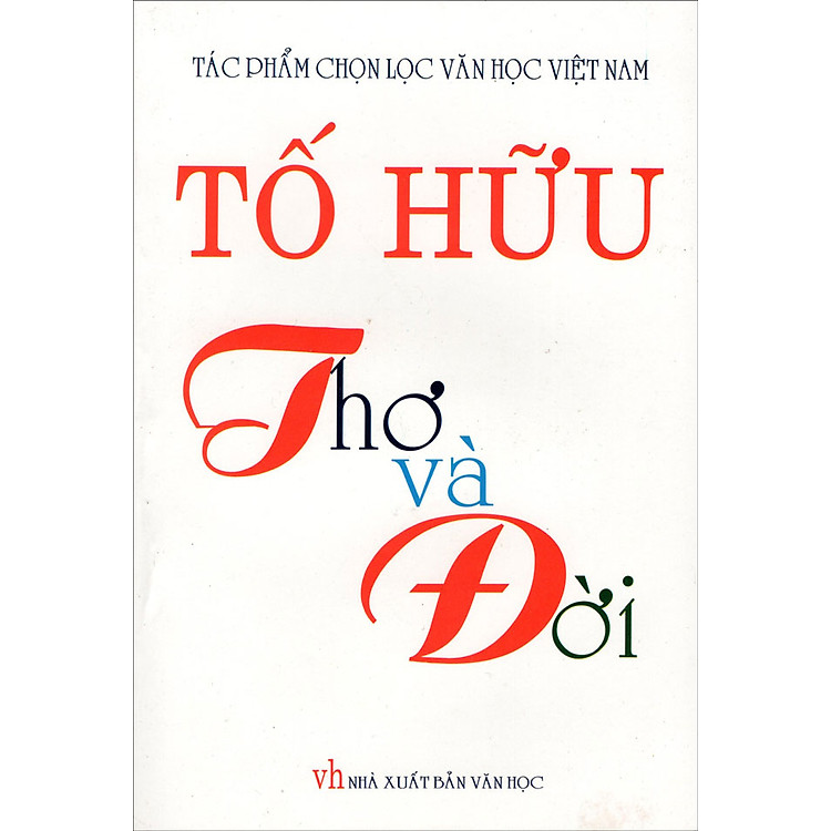 Sách Tố Hữu - Thơ Và Đời