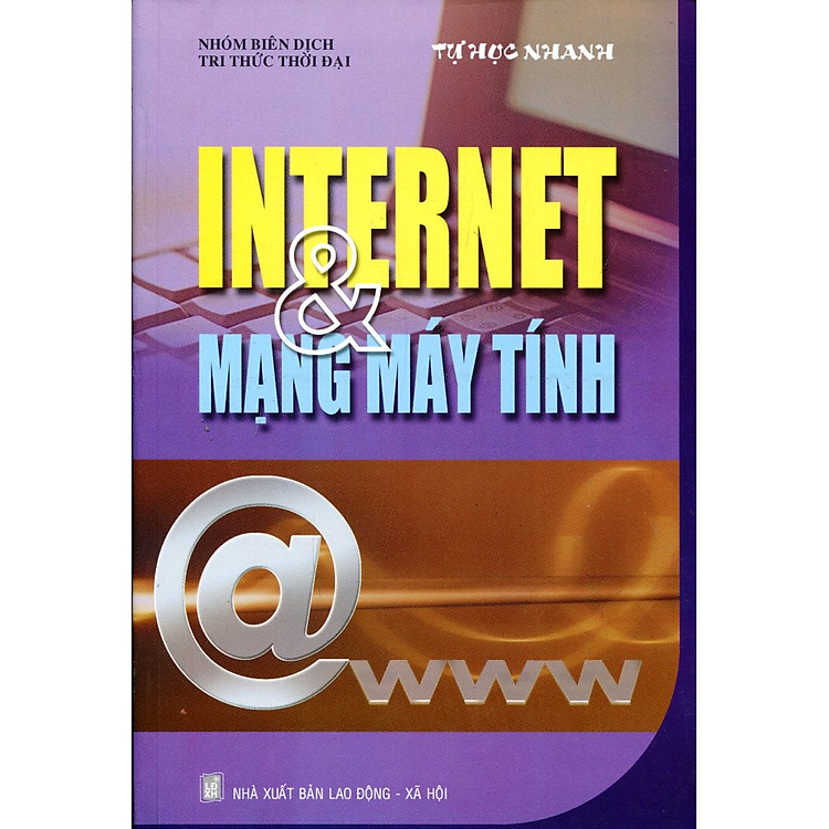 Sách Tự Học Nhanh Internet Và Mạng Máy Tính