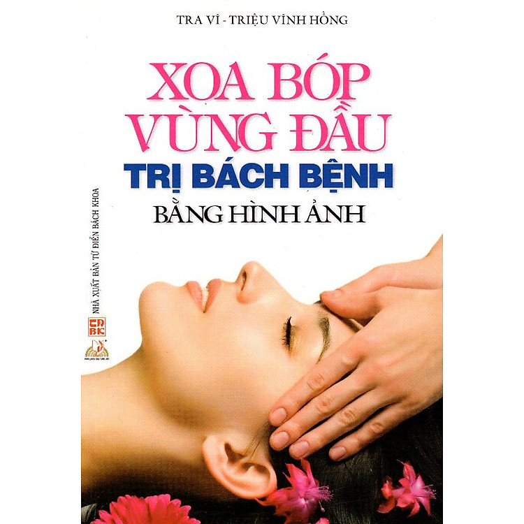 Sách Xoa Bóp Vùng Đầu - Trị Bách Bệnh Bằng Hình Ảnh