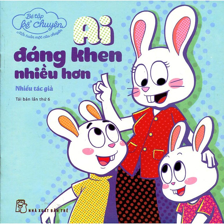 Bé Tập Kể Chuyện – Ai Đáng Khen Nhiều Hơn