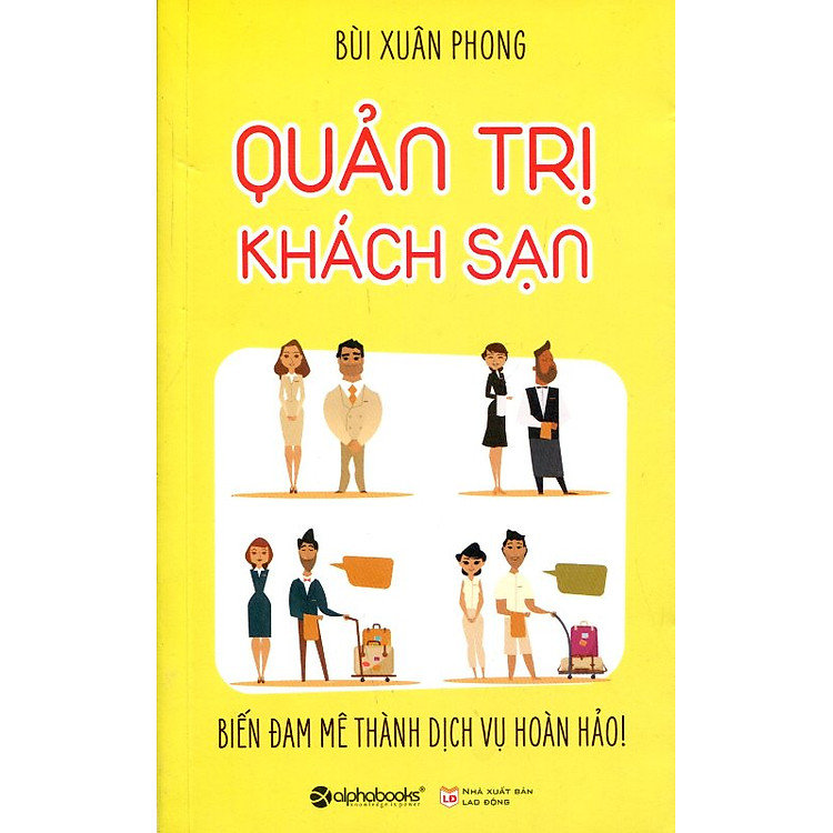 Sách Quản Trị Khách Sạn - Biến Đam Mê Thành Dịch Vụ Hoàn Hảo
