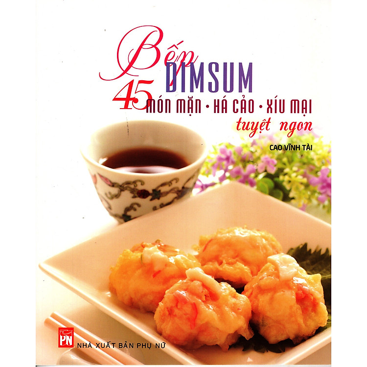 Sách Bếp Dimsum - 45 Món Mặn...Tuyệt Ngon