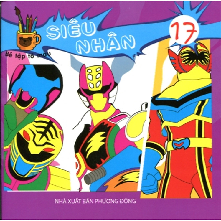 Sách Bé Tô Màu Siêu Nhân - Tập 17