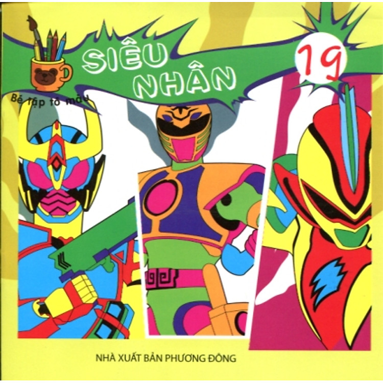 Sách Bé Tô Màu Siêu Nhân - Tập 19