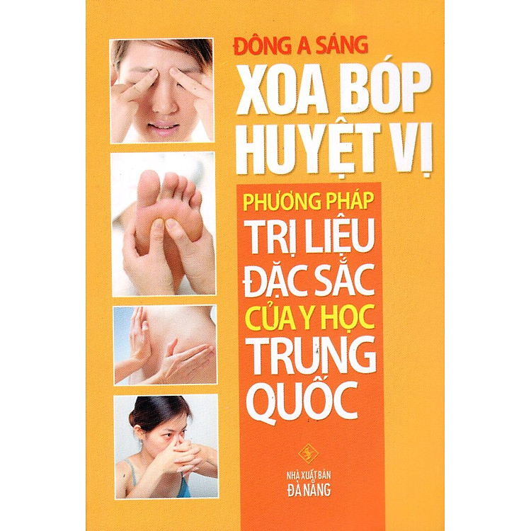 Sách Xoa Bóp Huyệt Vị - Phương Pháp Trị Liệu Đặc Sắc Của Y Học Trung Quốc