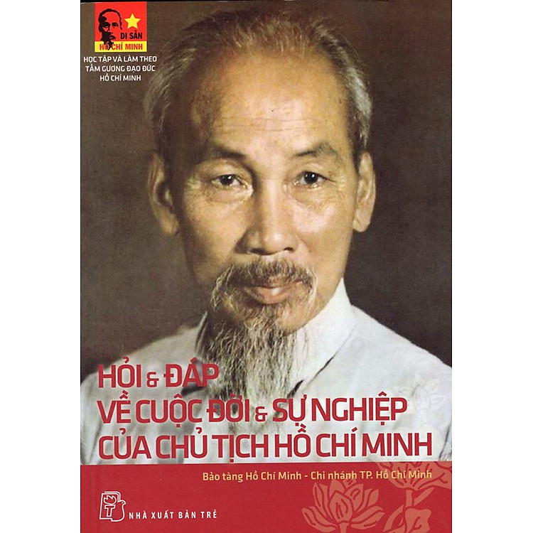 Sách Hỏi & Đáp Về Cuộc Đời Và Sự Nghiệp Của Chủ Tịch Hồ Chí Minh