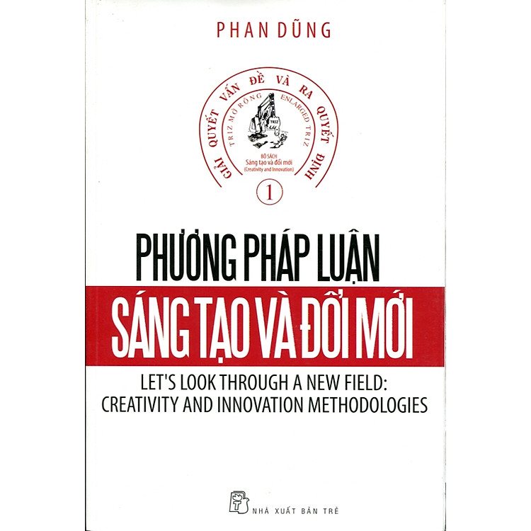 Sách Phương Pháp Luận Sáng Tạo Và Đổi Mới Tập 1