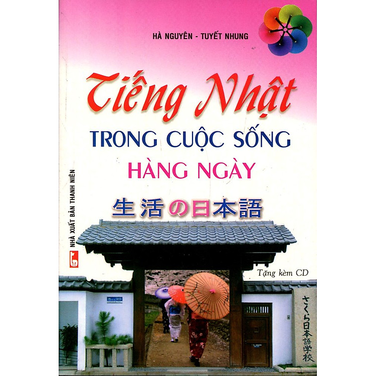 Sách Tiếng Nhật Trong Cuộc Sống Hàng Ngày (Kèm CD) (Tái Bản)