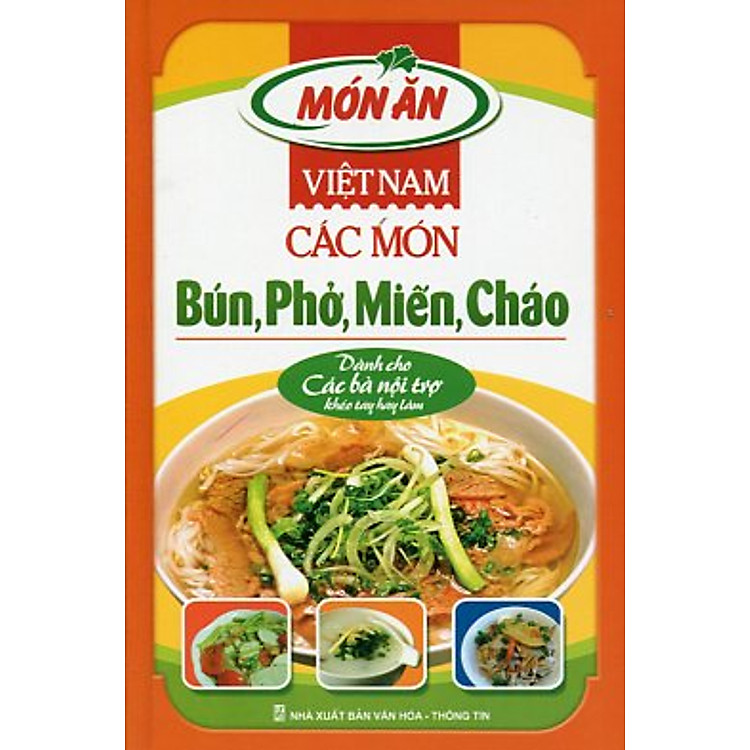 Sách Việt Nam Các Món Bún, Phở, Miến, Cháo