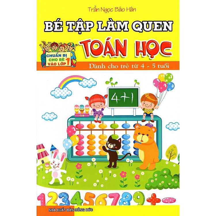 Bé Tập Làm Quen Toán Học (Dành Cho Trẻ Từ 4 – 5 Tuổi)