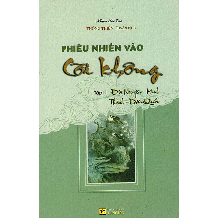 Sách Phiêu Nhiên Vào Cõi Không (Tập III): Đời Nguyên - Minh Thanh - Dân Quốc