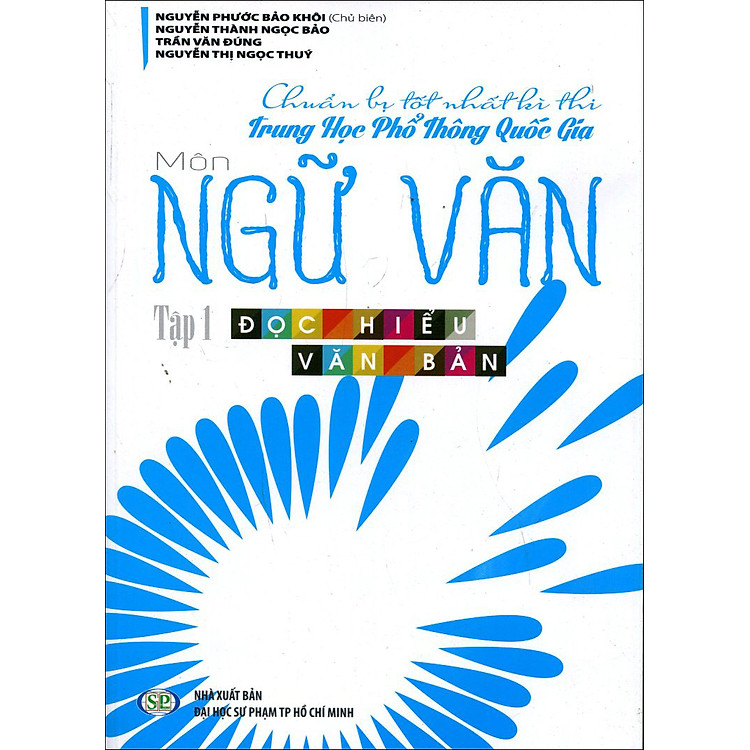 Sách Chuẩn Bị Tốt Nhất Kì Thi THPT Quốc Gia Môn Ngữ Văn (Tập 1): Đọc Hiểu Văn Bản