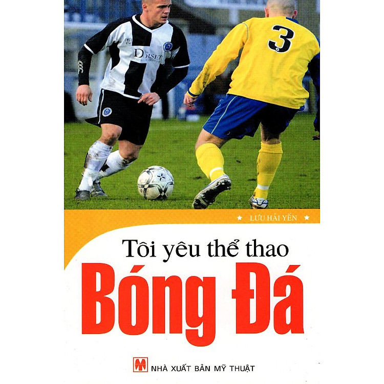 Sách Tôi Yêu Thể Thao - Bóng Đá