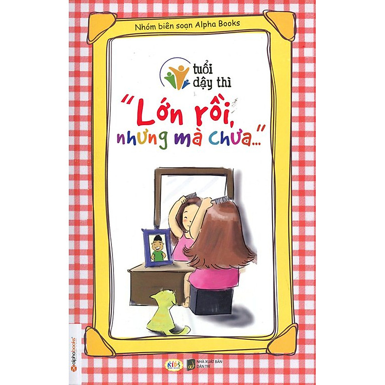 Sách Tuổi Dậy Thì - "Lớn Rồi, Nhưng Mà Chưa..."