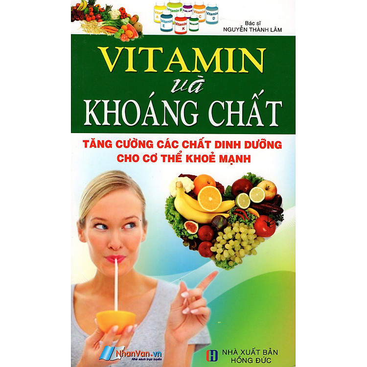 Sách Vitamin Và Khoáng Chất - Tăng Cường Các Chất Dinh Dưỡng Cho Cơ Thể Khỏe Mạnh