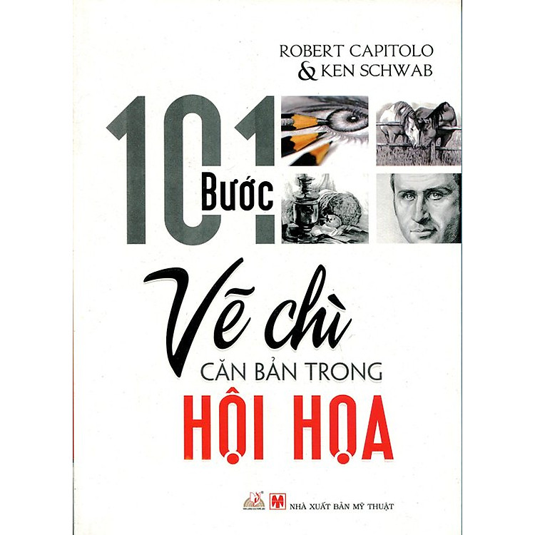 Sách 101 Bước Vẽ Chì Căn Bản Trong Hội Họa (Tái Bản 2015)