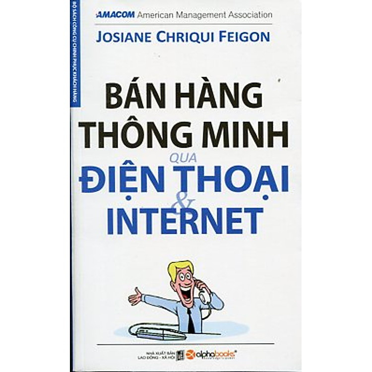 Sách Bán Hàng Thông Minh Qua Điện Thoại Và Internet (Tái Bản)