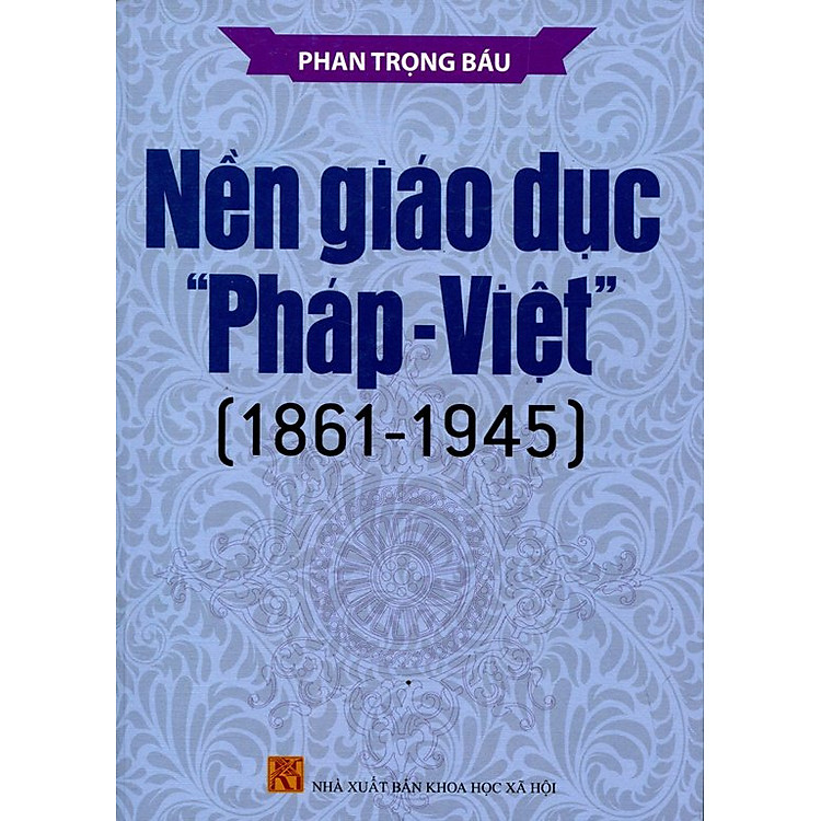Sách Nền Giáo Dục Pháp - Việt (1861 - 1945)