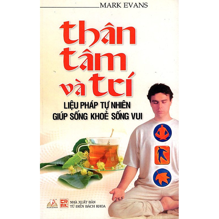 Sách Thân, Tâm & Trí - Liệu Pháp Tự Nhiên Giúp Sống Khỏe Sống Vui