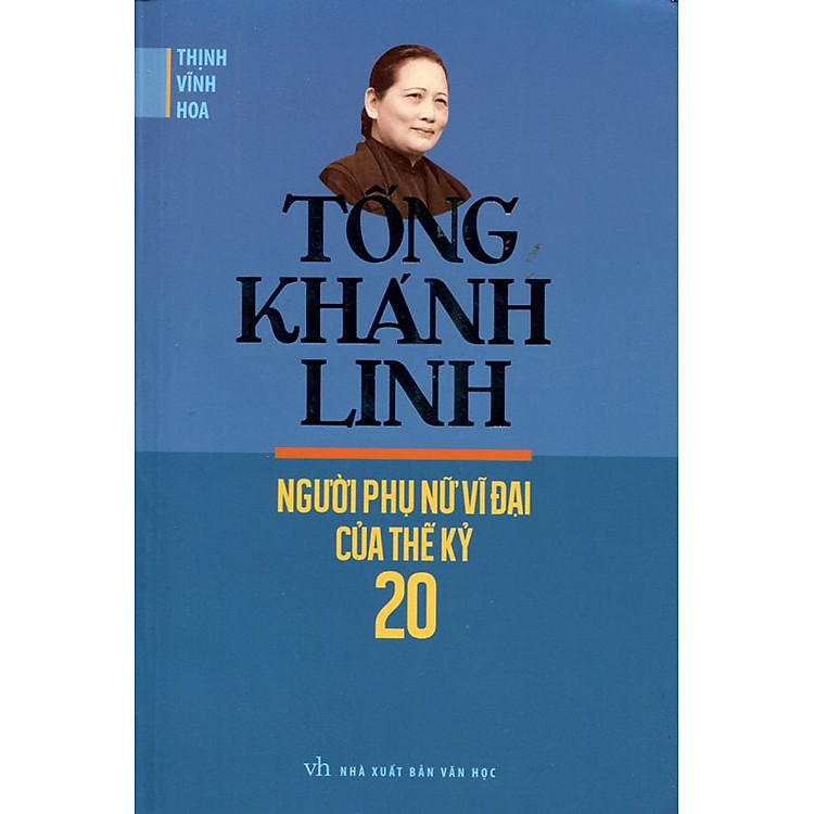 Sách Tống Khánh Linh - Người Phụ Nữ Vĩ Đại Của Thế Kỷ 20