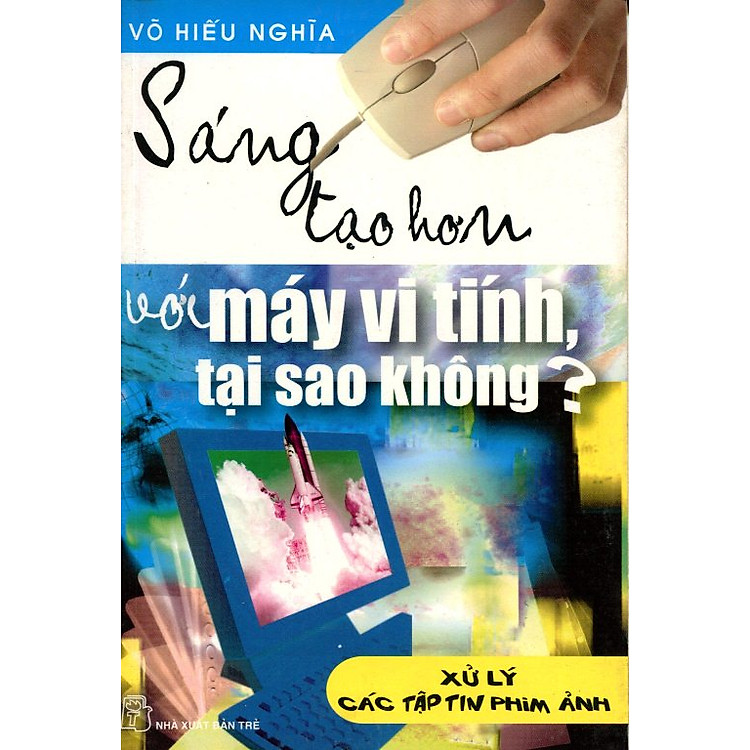 Sách Sáng Tạo Hơn Với Máy Vi Tính Tại Sao Không?