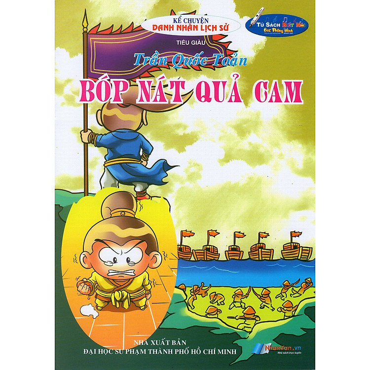 Sách Kể Chuyện Danh Nhân Lịch Sử - Trần Quốc Toản Bóp Nát Quả Cam