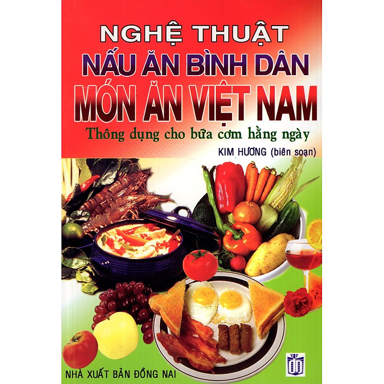 Sách Nghệ Thuật Nấu Ăn Bình Dân - Món Ăn Việt Nam