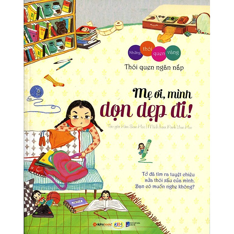 Sách Những Thói Quen Vàng - Thói Quen Ngăn Nắp: Mẹ Ơi, Mình Dọn Dẹp Đi!