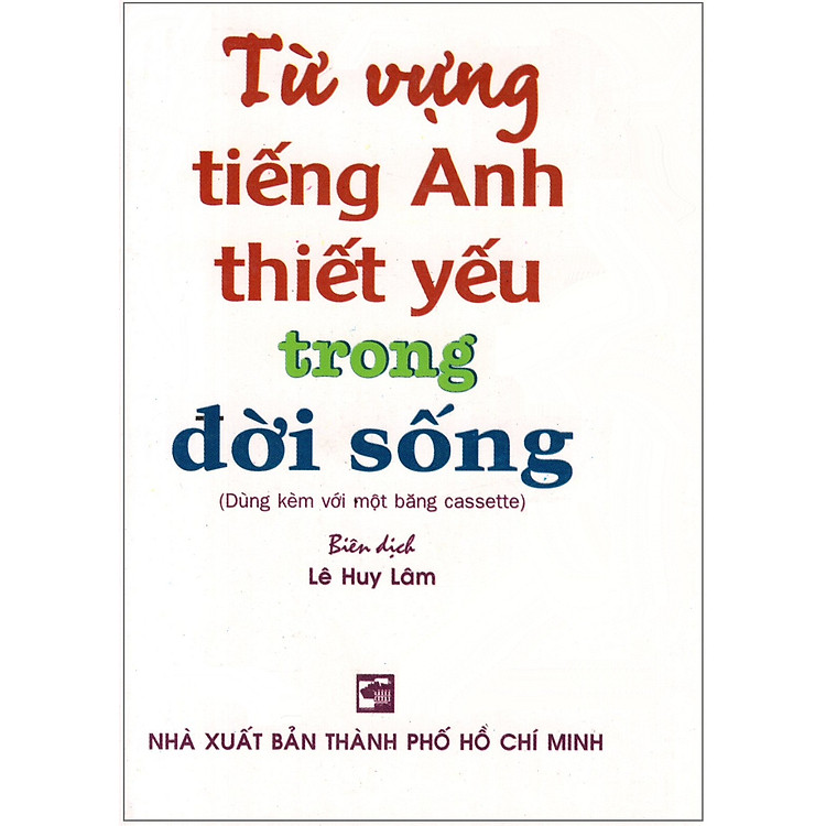 Từ Vựng Tiếng Anh Thiết Yếu Trong Đời Sống – Sách Bỏ Túi