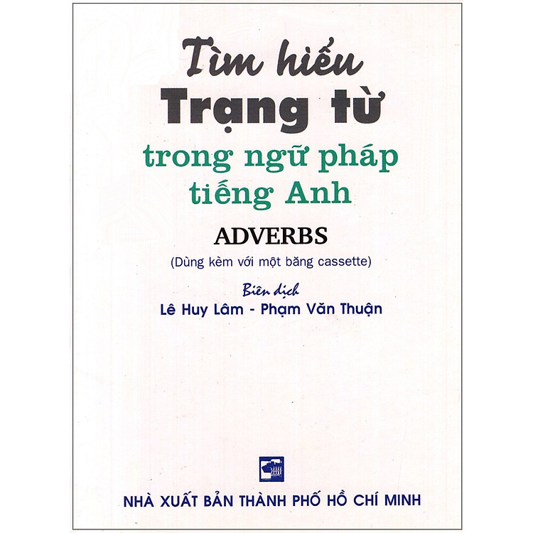Tìm Hiểu Trạng Từ Trong Ngữ Pháp Tiếng Anh – Sách Bỏ Túi