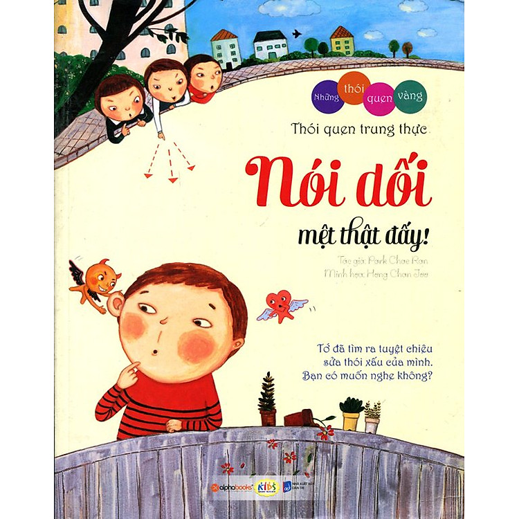 Sách Những Thói Quen Vàng - Thói Quen Trung Thực: Nói Dối Mệt Thật Đấy!