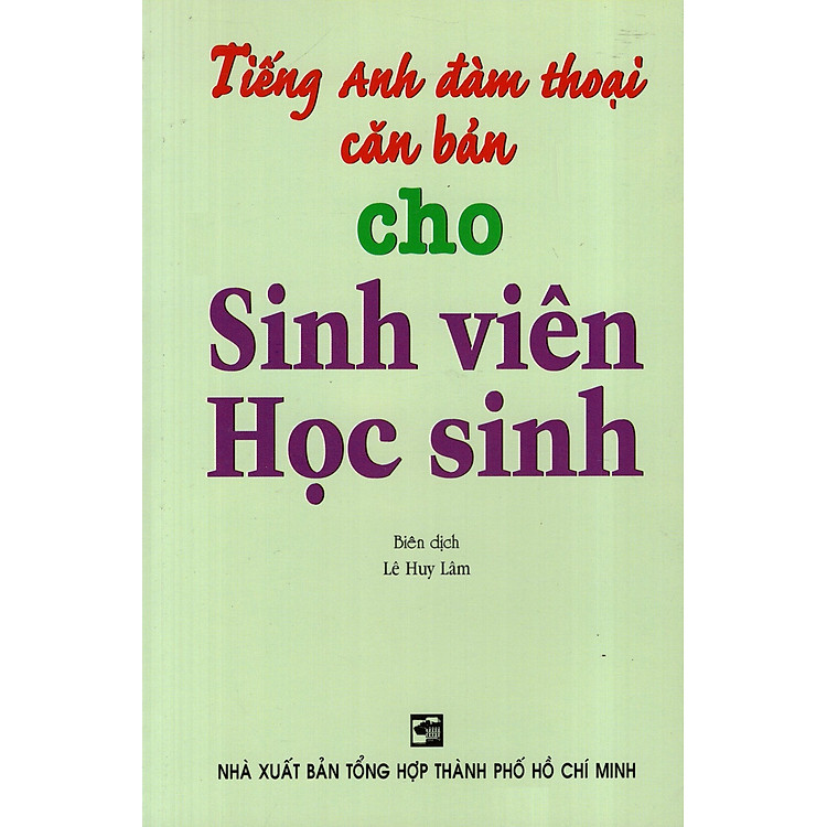 Tiếng Anh Đàm Thoại Căn Bản Cho Sinh Viên Học Sinh